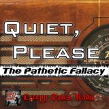 Quiet, Please - Featured Episode: The Pathetic Fallacy |  2/2/1948