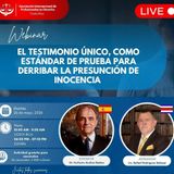 El Testimonio Único, como estándar de prueba para derribar la presunción de inocencia / Invitado y Expositor Doctor Perfecto Andrés Ibáñez