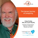 10/7/20: Greg Crosby, Crosby Counseling | THE CAREGIVER’S JOURNEY | Aging in Portland with Mark Turnbull from ComForCare Portland