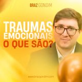 Dr. Braz Gondim - Traumas emocionais, o que são?  #traumaemocional