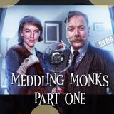 The Meddling Monks Part 1 Recap