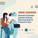 Jade Guerra Reveals Common Causes of Back Pain and How to Prevent Them