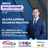 What Matters: Jelajah Aspirasi Keluarga Malaysia | Wednesday 29th June 2022 | 11:15 am