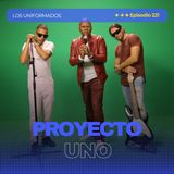 #Episodio221 | Proyecto Uno: Los Pioneros del Merengue Hip Hop | Historia, Éxitos y Legado | Los Uniformados