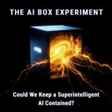 The AI Box Experiment: Could We Keep a SUPERINTELLIGENT AI Contained?
