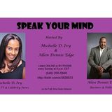 Speak Your Mind with Michelle Ivy & Allen Edge
