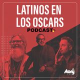 T07 / EPI03 - Latinos en los OSCARS