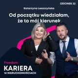 Kariera w Nieruchomościach 32: Od początku wiedziałam, że to mój kierunek