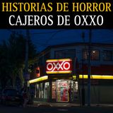 1 HORA DE HISTORIAS DE TERROR DE CAJEROS DE OXXO / TERROR EN TIENDAS DE NOCHE / L.C.E.