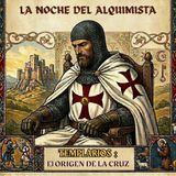 Templarios; el origen de la Cruz