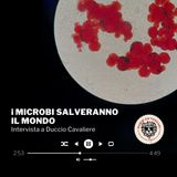 I microbi salveranno il mondo: intervista a Duccio Cavaliere al Salone del Libro