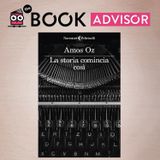 "La storia comincia così" di Amos Oz: la fondamentale funzione degli incipit dei romanzi