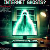 The Unsolved Paranormal Mysteries of “Internet Ghosts”