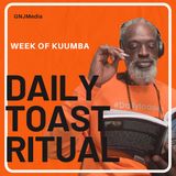 Daily Toast Ritual - Kuumba "The Digital Renaissance"