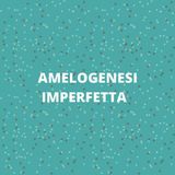 [Aggiornamento] Focus on: amelogenesi imperfetta - Dott. Daniele Modesti