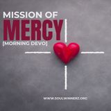 Mission of Mercy [Morning Devo]