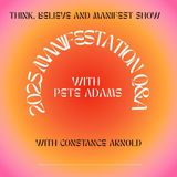 Think, Believe and Manifest Show - Manifestation Q&A: How to Align for 2026 with Pete Adams