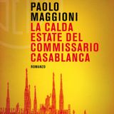 Paolo Maggioni "La calda estate del commissario Casablanca"