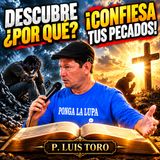 CONFIESA TUS PECADOS - P Luis Toro en Mexico