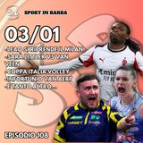 Episodio 108 - LEAO si riprende il Milan; sarà LITTLER vs VAN VEEN; Coppa Italia di VOLLEY e infortunio VAN AERT