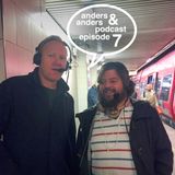 anders & anders podcast Episode 7 - ' I hvilken dåse vil du stikke din penis'