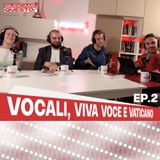 Vocali, Viva Voce e Vaticano - Giudicami Questo! ep.2