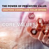 Day 16 - The Power of Perceived Value - Crafting Compelling Solar Offers