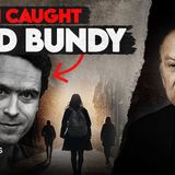 How I Caught Ted Bundy: Capturing a Serial Killer
