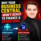 Why Your Business Central Won't Scale to Finance & Operations