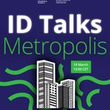 ID Talks Metropolis