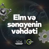 Elm və sənayenin vəhdəti  #elmadası