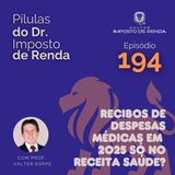 PDIR Ep. 194 – Recibos de despesas médicas em 2025 só no Receita Saúde?