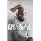 Omar Epps of Traffik and Author of From Fatherless to Fatherhood