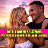 Totti e Noemi spiazzano tutti: cosa è successo davvero in vacanza
