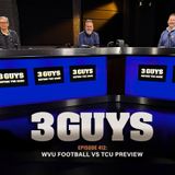 Three Guys Before The Game - WVU Football vs TCU Preview (Episode 412)