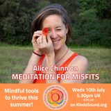 Mindful Tools to Thrive This Summer | Meditation for Misfits with Alice Chinn