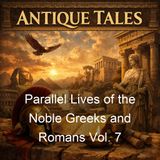 Parallel Lives of the Noble Greeks and Romans Vol 7 - Lucius Mestrius Plutarchus
