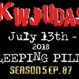 KWJUDAS S5 E87 - Sleeping Pills