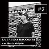 La Balena Racconta - Mattia Grigolo