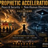 Prophetic Acceleration Abraham Accords & UAP Disclosure