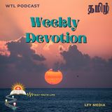 WTL Podcast | Tamil Weekly Devotion  - Ep.10