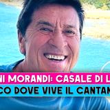 Gianni Morandi, Casale Di Lusso: Ecco Dove Vive!