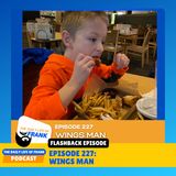 Flashback to Episode 227: Wings Man