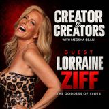 Creator to Creators S8 Ep 26 The Goddess Of Slots aka Lorraine Ziff