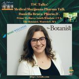 TSC Talks! Cannabis/CBD Pharma Talk with Daniella Benea, Pharm.D a Medical Marijuana Dispensary Pharmacist in CT & MA