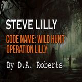Steve Lilly Code Name Wild Hunt Operation Lilly