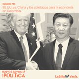 EE.UU. vs. China y los coletazos para la economía en Colombia