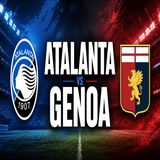 Atalanta-Genoa oggi alle 20-45- dove vederla e cosa aspettarsi