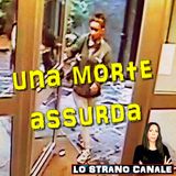 UNA MORTE ASSURDA - Lola Daviet (Lo Strano Canale Podcast)