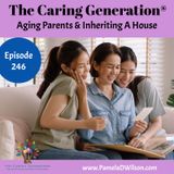 Aging Parents & Inheritance: When a House Isn't Worth The Caregiver Cost